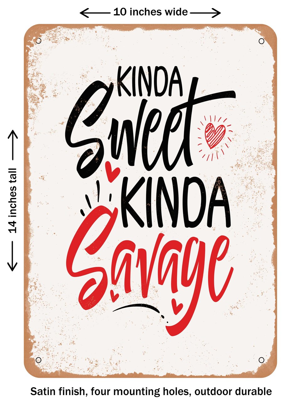 DECORATIVE METAL SIGN - Kinda Sweet Kinda Savage - Vintage Rusty Look